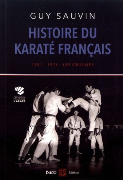 Histoire du karaté français – 1951-1976 : les origines