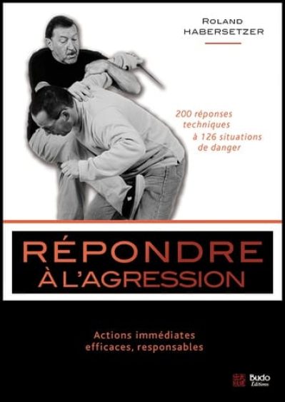 Répondre à l’agression – Actions immédiates, efficaces, responsables
