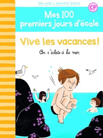 100 PREMIERS JOURS – VIVE LES VACANCES