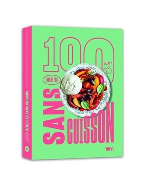 100 recettes sans cuisson 1 100 recettes sans cuisson