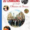 20 chansons qui ont fait l'Histoire de France