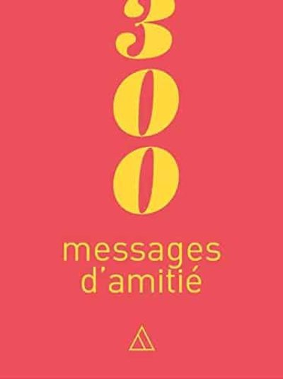 300 messages d'amitié