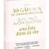 50 gâteaux de grands pâtissiers qu'il faut avoir goûtés une fois dans sa vie