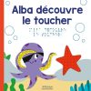 Alba découvre le toucher