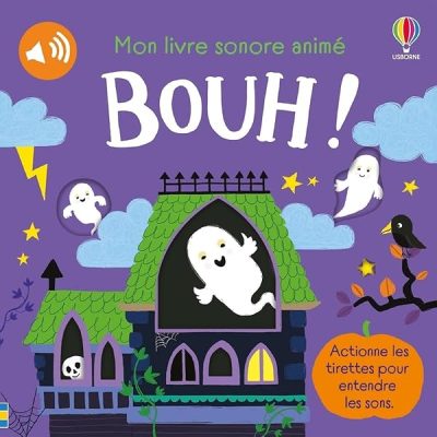 Bouh ! – Mon livre sonore animé – Dès 6 mois