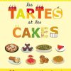 C’est délicieux ! Les tartes et les cakes