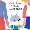 Comme un grand - Petit Lou à l'école des grands - Album - Rentrée en maternelle - Dès 2 ans et demi