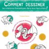 Comment dessiner les créatures fantastiques dans tous leurs états !: 165 modèles de créatures fantastiques pour dessiner ses histoires ! – Image 3