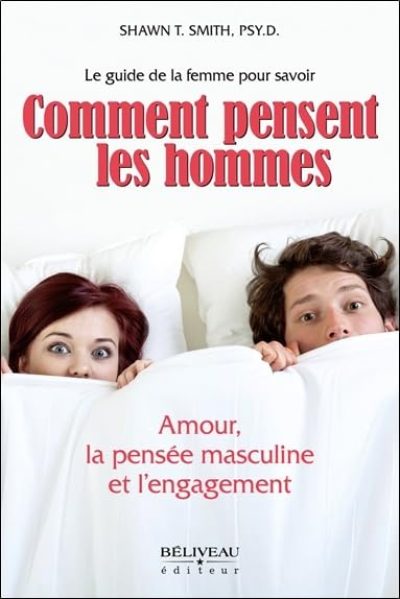 Comment pensent les hommes – Amour, la pensée masculine et l'engagement