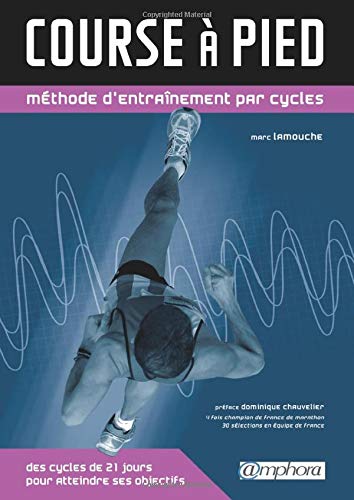 Course à pied Méthode d'entraînement par cycles 1 Course à pied Méthode d'entraînement par cycles