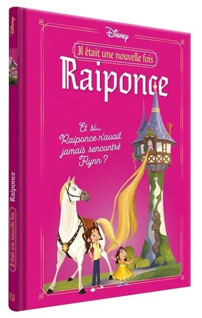 DISNEY – Il était une nouvelle fois – 1. Et si Raiponce n'avait jamais rencontré Flynn ?
