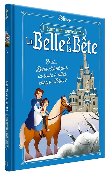 DISNEY - Il était une nouvelle fois - 3. Et si Belle n'était pas la seule à aller chez la Bête ? 1 DISNEY - Il était une nouvelle fois - 3. Et si Belle n'était pas la seule à aller chez la Bête ?
