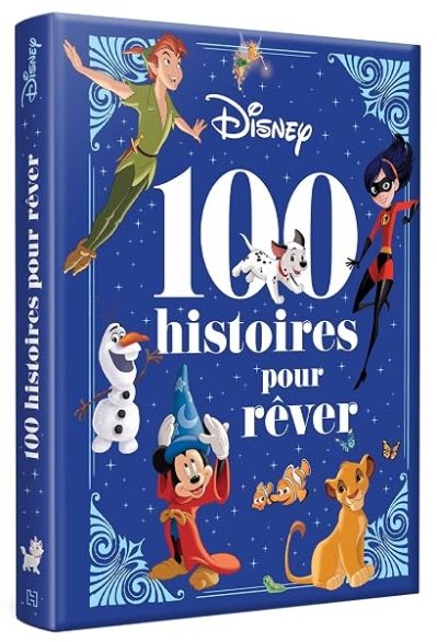 DISNEY – PIXAR – 100 Histoires pour Rêver