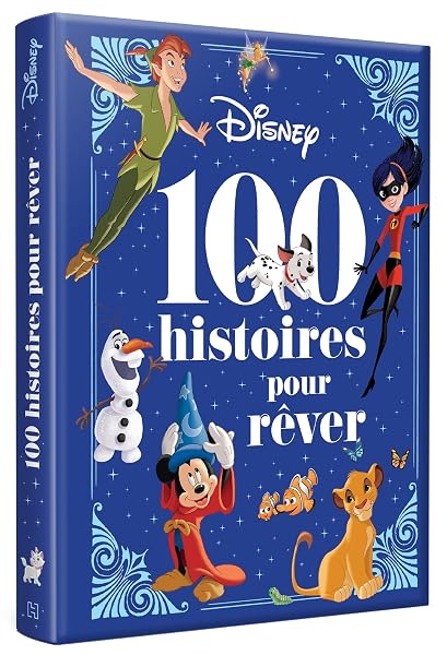 DISNEY - PIXAR - 100 Histoires pour Rêver 1 DISNEY - PIXAR - 100 Histoires pour Rêver