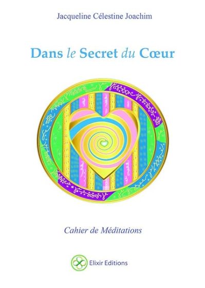 Dans le Secret du Coeur – Cahier de méditations