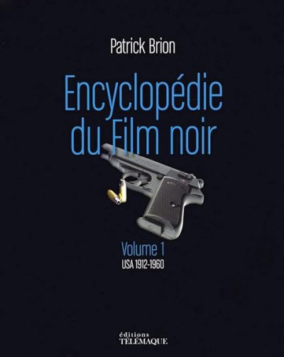 Encyclopedie du Film noir – volume 1 USA 1912-1960 (1)