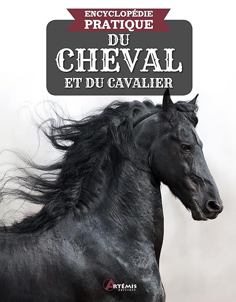 Encyclopédie pratique du cheval et du cavalier 1 Encyclopédie pratique du cheval et du cavalier