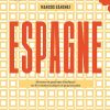 Espagne: 80 recettes intimes et gourmandes