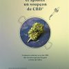 Et ajoutez un soupçon de CBD - Comment cuisiner avec du CBD des recettes qui ont du goût et font de l'effet, 50 recettes