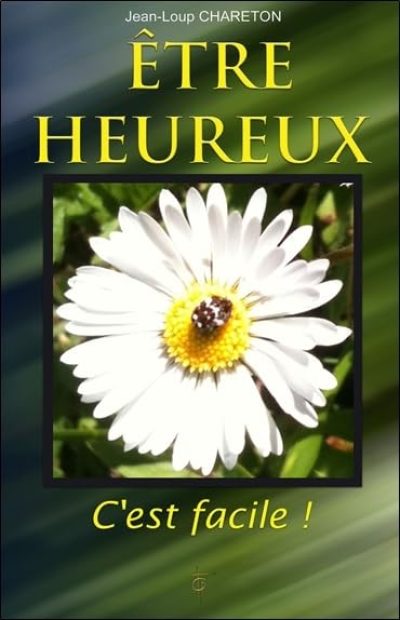 Etre heureux – C'est facile !
