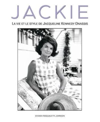 Jackie – La vie et le style de Jacqueline Kennedy Onassis