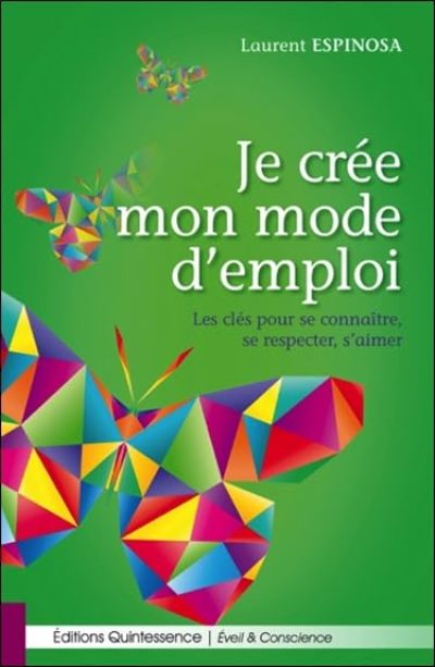 Je crée mon mode d'emploi – Les clés pour se connaître, se respecter, s'aimer