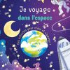 Je voyage dans l'espace: Des activités pour créer et s'amuser!