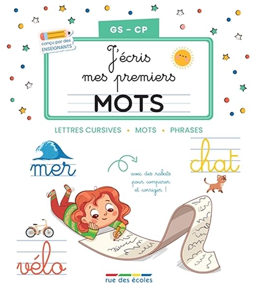 J’écris mes premiers mots - GS-CP: Lettres cursives, mots, phrases 1 J’écris mes premiers mots - GS-CP: Lettres cursives, mots, phrases
