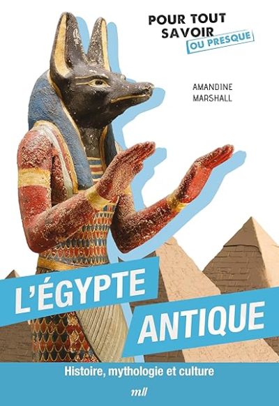 L'Égypte antique – Histoire, mythologie et culture