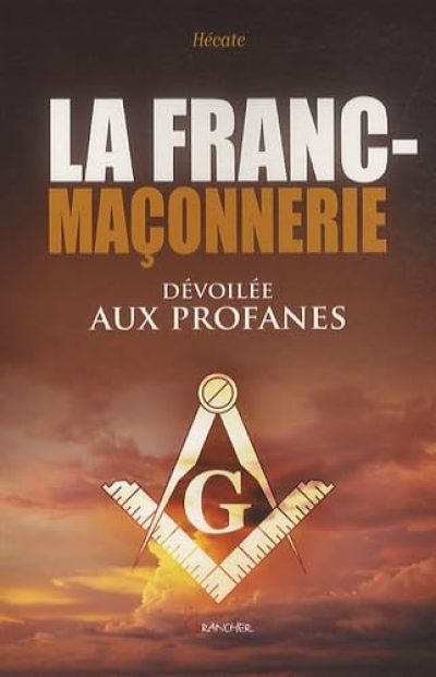 La Franc-maçonnerie dévoilée aux profanes