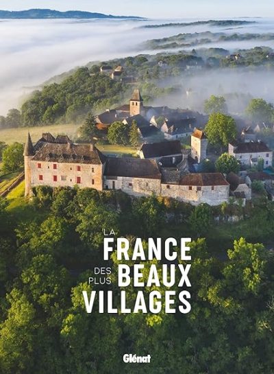 La France des plus beaux villages 2e ED