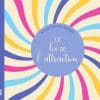 La Loi de l'attraction - Petites phrases magiques