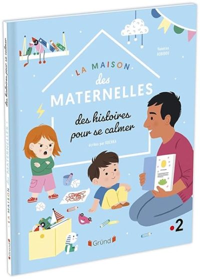 La Maison des Maternelles – Des histoires pour se calmer – Album jeunesse – À partir de 2 ans