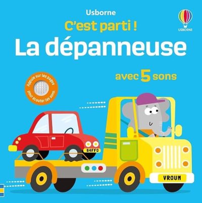 La dépanneuse – C'est parti ! – Dès 1 an