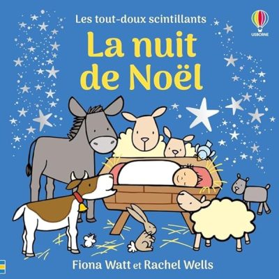 La nuit de Noël – Les tout-doux scintillants Usborne – dès 1 an