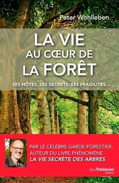 Couverture de La vie au coeur de la forêt - Ses hôtes, ses secrets, ses fragilités...
