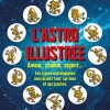 L'astro illustrée - Amour, chance, argent, gloire et beauté... Les signes astrologiques s'amusent à