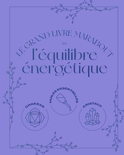 Le grand guide de l'équilibre énergétique
