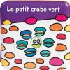 Le petit crabe vert