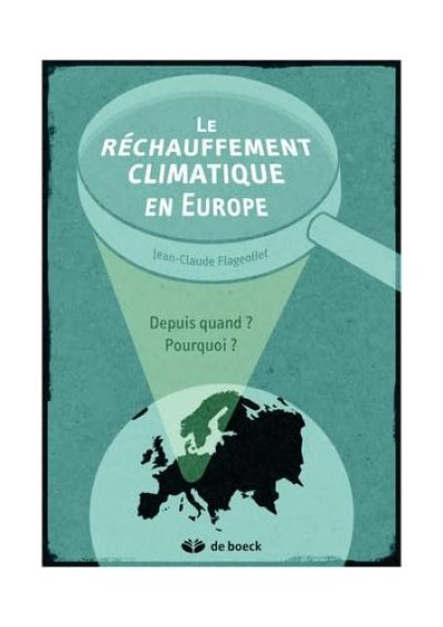 Le réchauffement climatique en Europe: Depuis quand ? Pourquoi ?