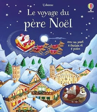 Le voyage du père Noël – Livre avec jouet à friction – Dès 3 ans
