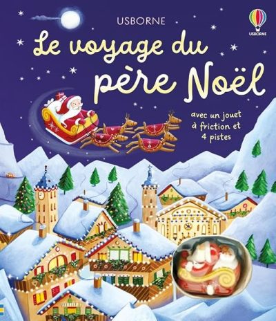 Le voyage du père Noël – Livre avec jouet à friction – Dès 3 ans