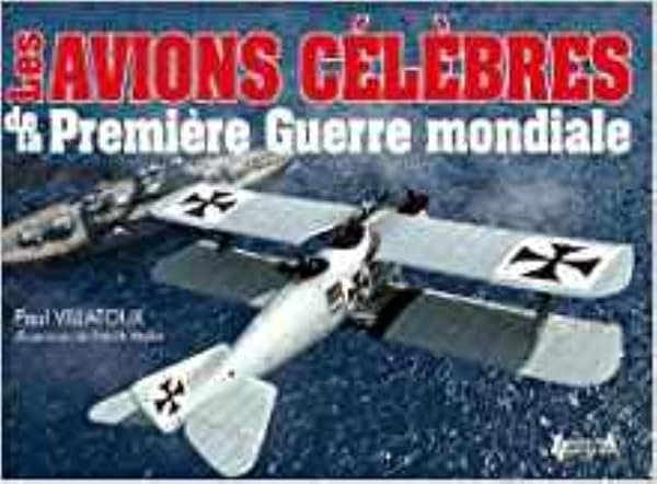 Couverture de Les avions célèbres de la Première Guerre mondiale