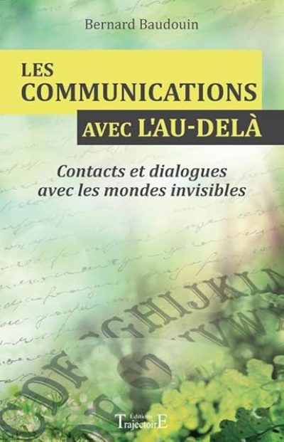 Les communications avec l'au-delà – Contacts et dialogues avec les mondes invisibles