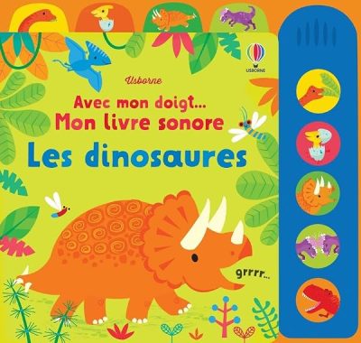 Les dinosaures – Avec mon doigt… Mon livre sonore
