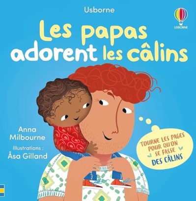 Les papas adorent les câlins – Mon livre des câlins – Dès 1 an