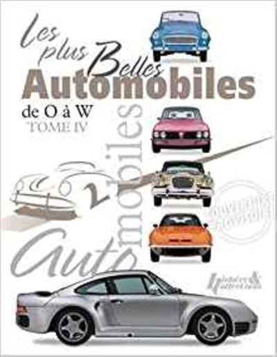Les plus belles automobiles: Tome 4, de O à W