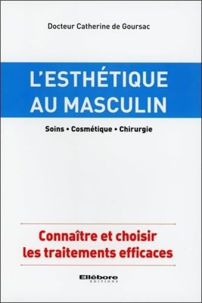L'esthétique au masculin – Soins – Cosmétique – Chirurgie