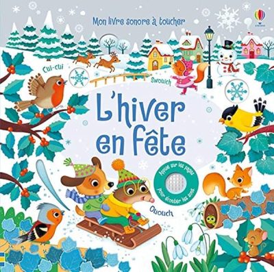 L'hiver en fête – Mon livre sonore à toucher – Dès 1 an