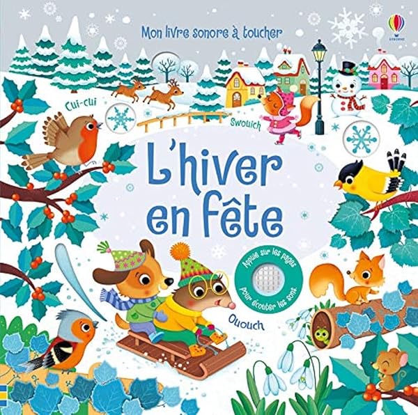 L'hiver en fête - Mon livre sonore à toucher - Dès 1 an 1 L'hiver en fête - Mon livre sonore à toucher - Dès 1 an